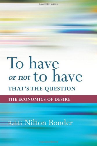 Cover for Nilton Bonder · To Have or Not to Have That is the Question: the Economics of Desire (Paperback Book) (2010)