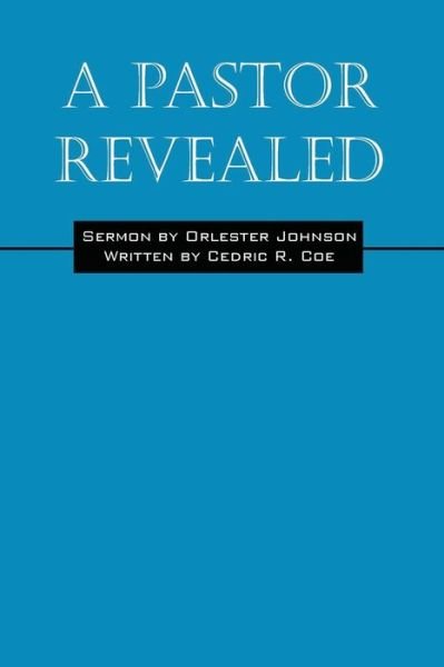 Cover for Cedric R Coe · A Pastor Revealed (Paperback Book) (2007)