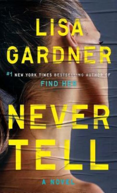 Cover for Lisa Gardner · Never Tell (Book) (2019)