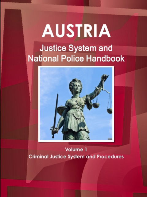 Cover for Inc Ibp · Austria Justice System and National Police Handbook Volume 1 Criminal Justice System and Procedures (Pocketbok) (2011)