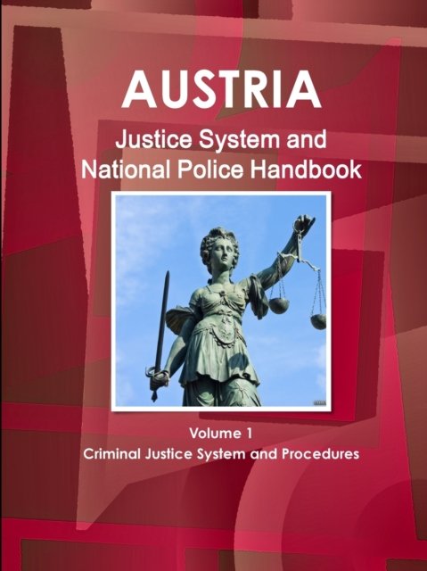 Cover for Inc Ibp · Austria Justice System and National Police Handbook Volume 1 Criminal Justice System and Procedures (Paperback Bog) (2011)