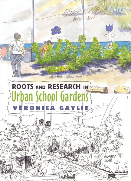 Cover for Veronica Gaylie · Roots and Research in Urban School Gardens (Paperback Book) [New edition] (2011)