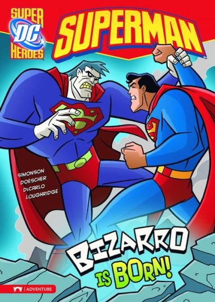 Cover for Louise Simonson · Bizarro is Born! - Dc Super Heroes: Superman (Taschenbuch) (2009)