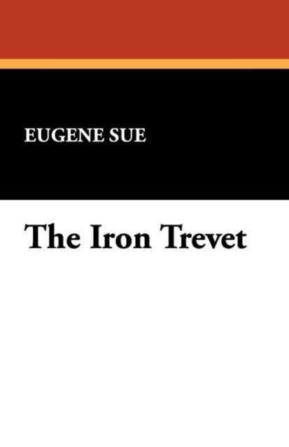 Cover for Eugene Sue · The Iron Trevet (Pocketbok) (2024)