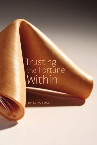 Trusting the Fortune Within - Dina Emser - Books - Xlibris - 9781436338257 - March 27, 2009