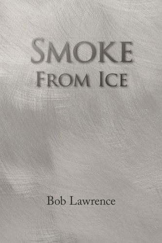 Cover for Bob Lawrence · Smoke from Ice (Taschenbuch) (2008)