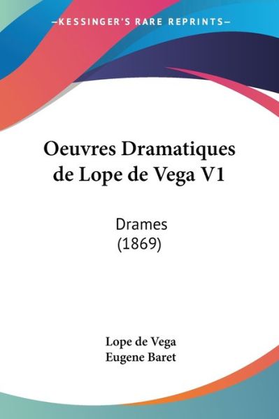 Cover for Lope De Vega · Oeuvres Dramatiques De Lope De Vega V1: Drames (1869) (Taschenbuch) (2009)