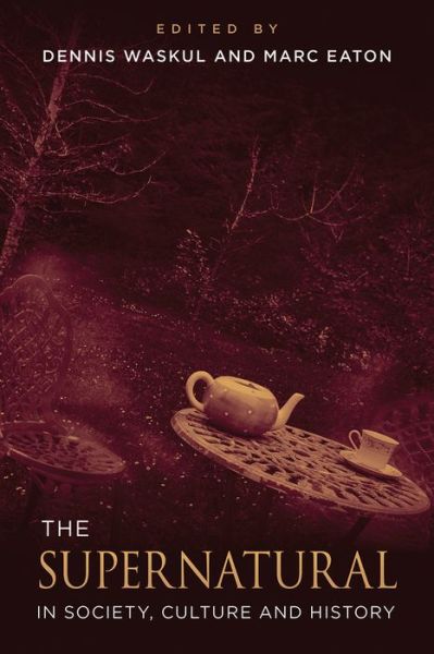 The Supernatural in Society, Culture, and History - - Books - Temple University Press,U.S. - 9781439915257 - July 19, 2018