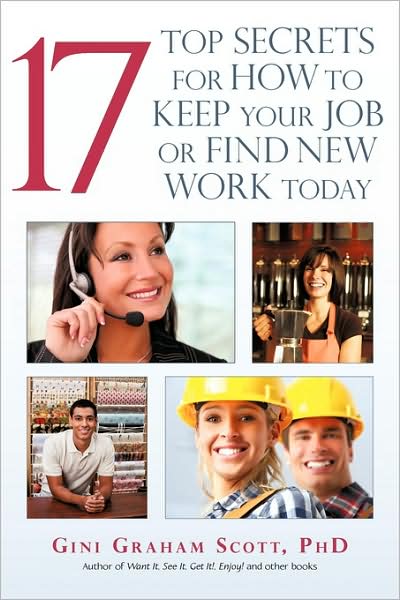 Cover for Gini Graham Scott Phd · 17 Top Secrets for How to Keep Your Job or Find New Work Today (Pocketbok) (2009)