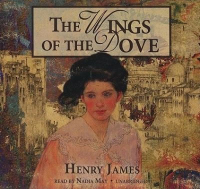 Cover for Henry James · The Wings of the Dove (CD) (2010)