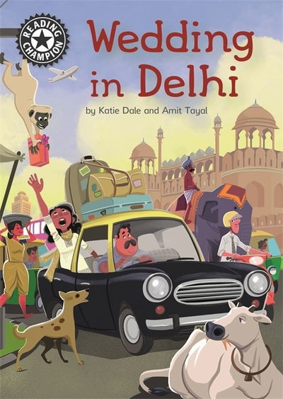 Cover for Katie Dale · Reading Champion: Wedding in Delhi: Independent Reading 16 - Reading Champion (Hardcover Book) (2019)