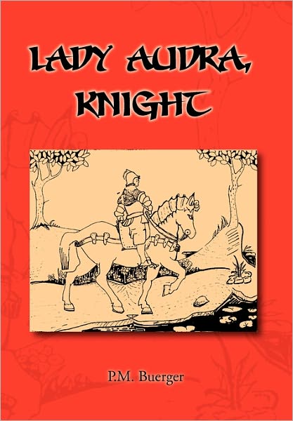 Cover for P M. Buerger · Lady Audra, Knight (Paperback Book) (2010)