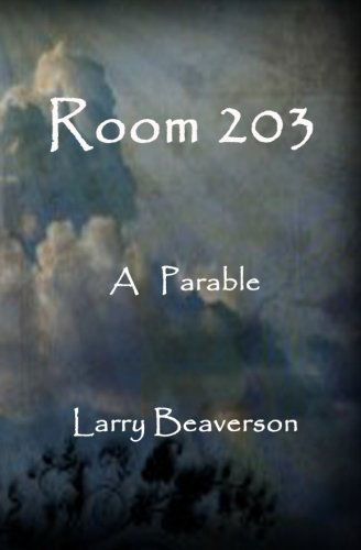 Cover for Larry Beaverson · Room 203: a Parable (Paperback Book) (2010)