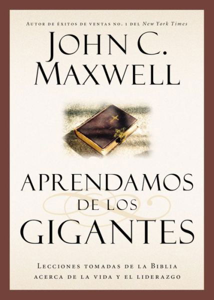 Cover for John C. Maxwell · Aprendamos de los Gigantes: Lecciones Tomadas de la Biblia Acerca de la Vida y el Liderazgo - Giants of the Bible (Taschenbuch) (2014)