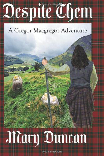 Cover for Mary Duncan · Despite Them: a Gregor Macgregor Adventure (Paperback Book) (2010)