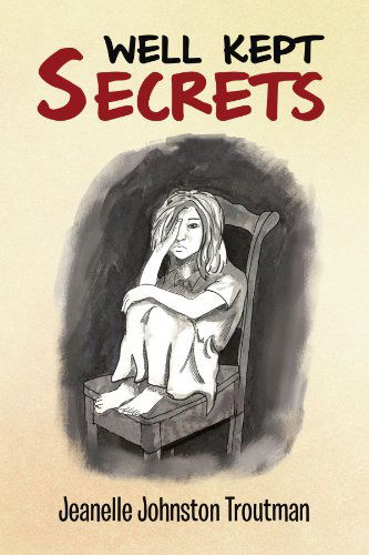 Cover for Jeanelle Johnston Troutman · Well Kept Secrets (Paperback Book) (2011)