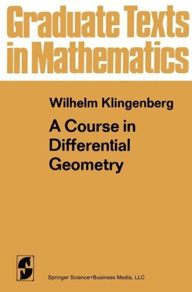Cover for Wilhelm Klingenberg · A Course in Differential Geometry - Graduate Texts in Mathematics (Paperback Book) (2013)