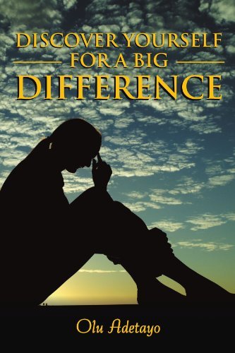 Discover Yourself for a Big Difference - Olu Adetayo - Books - Xlibris, Corp. - 9781465303257 - August 26, 2011