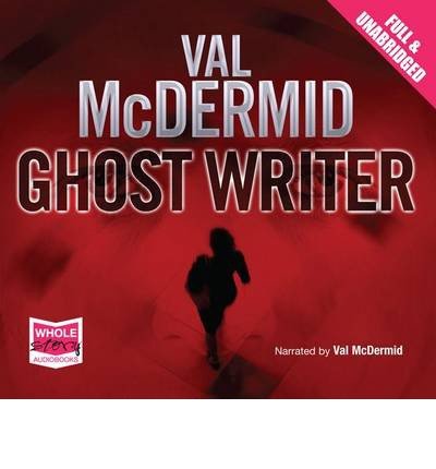 Cover for Val McDermid · Ghost Writer (Audiobook (CD)) [Unabridged edition] (2013)