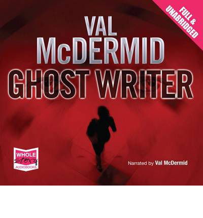 Cover for Val McDermid · Ghost Writer (Hörbuch (CD)) [Unabridged edition] (2013)
