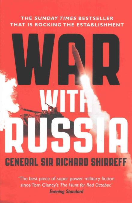 Cover for General Sir Richard Shirreff · War With Russia: The urgent warning from senior military command (Paperback Book) (2016)