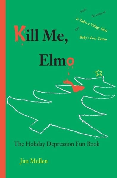 Cover for Jim Mullen · Kill Me, Elmo (Pocketbok) (2012)