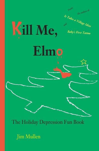 Cover for Jim Mullen · Kill Me, Elmo (Taschenbuch) (2012)