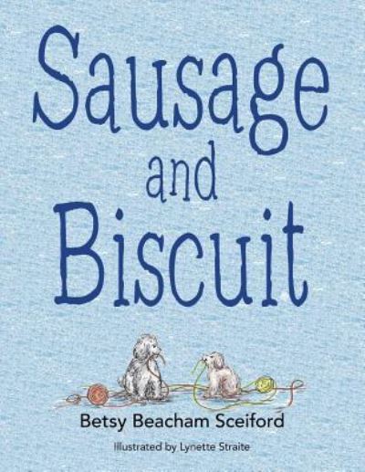 Cover for Betsy Beacham Sceiford · Sausage and Biscuit (Paperback Book) (2018)