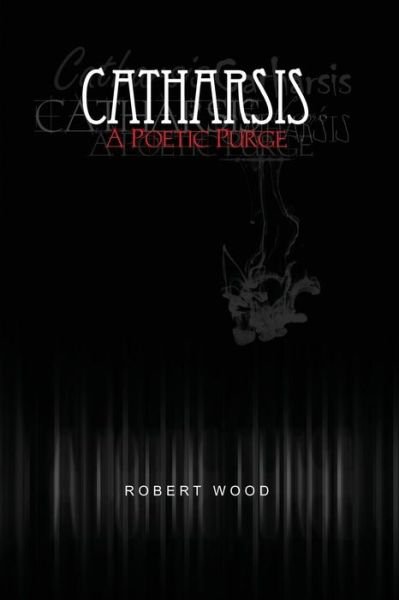 Cover for Robert Wood · Catharsis (Paperback Book) (2017)