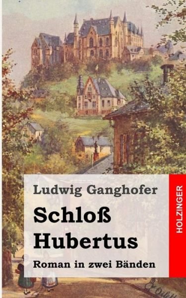 Cover for Ludwig Ganghofer · Schloss Hubertus: Roman (Taschenbuch) (2013)