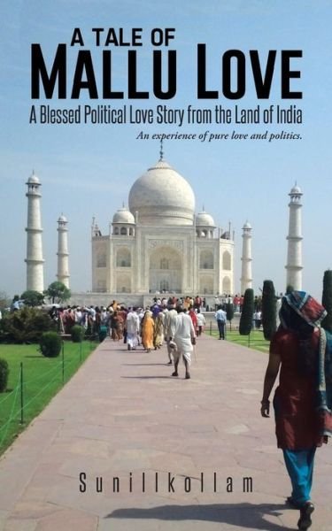 A Tale of Mallu Love: a Blessed Political Love Story from the Land of India - Sunillkollam - Bücher - Partridge India - 9781482836257 - 23. September 2014