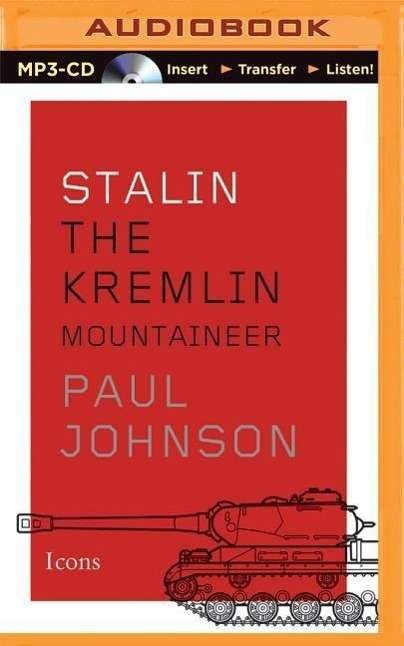 Cover for Paul Johnson · Stalin: the Kremlin Mountaineer (MP3-CD) (2015)
