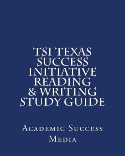 Cover for Academic Success Media · TSI Texas Success Initiative Reading &amp; Writing Study Guide (Paperback Book) (2013)