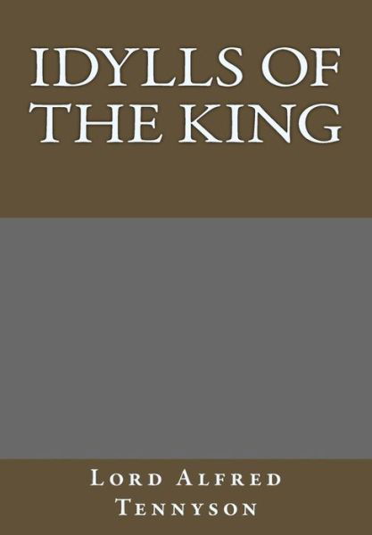 Cover for Alfred Tennyson · Idylls of the King (Paperback Book) (2014)