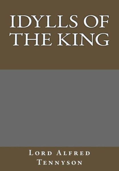 Cover for Alfred Tennyson · Idylls of the King (Pocketbok) (2014)