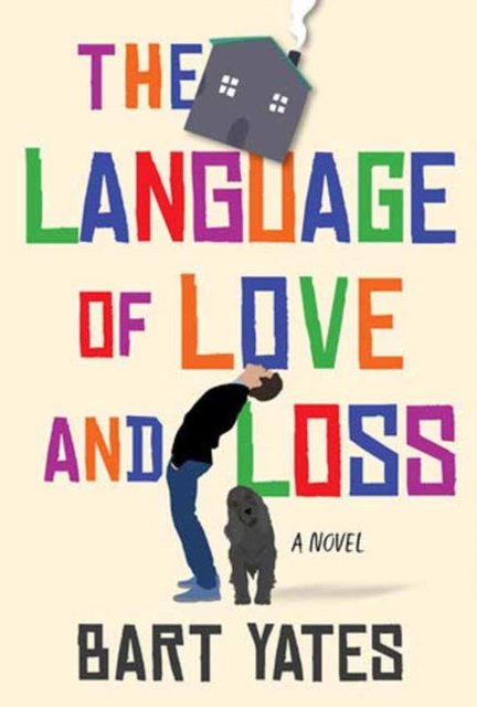 Cover for Bart Yates · The Language of Love and Loss: A Witty and Moving Novel Perfect for Book Clubs (Paperback Book) (2024)