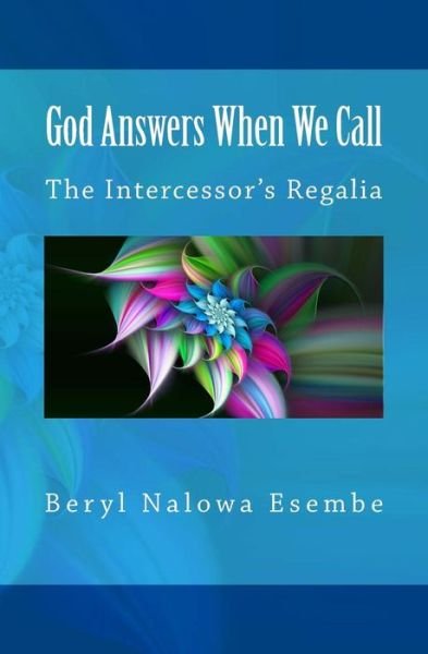 Cover for Beryl Nalowa Esembe Ma Soc · God Answers when We Call: the Intercessor's Regalia (Paperback Bog) (2014)