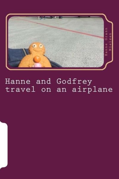 Cover for Ms Hanne Grann Nielsen · Hanne and Godfrey Travel on an Airplane (Paperback Bog) (2014)