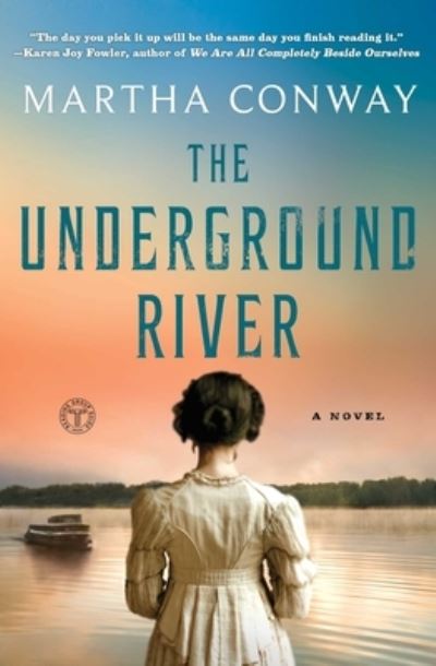 Cover for Martha Conway · The Underground River (Book) [First Touchstone hardcover edition. edition] (2018)