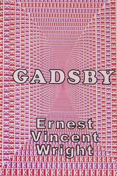 Gadsby - Ernest Vincent Wright - Kirjat - Createspace - 9781503281257 - sunnuntai 5. marraskuuta 1939