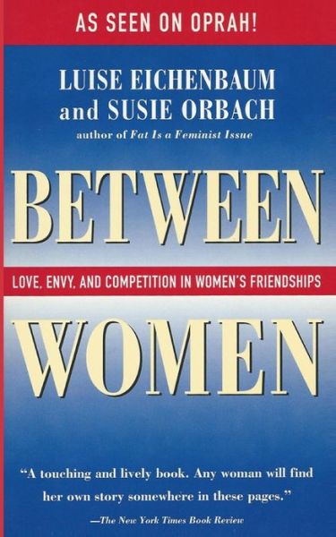 Cover for Luise Eichenbaum · Between Women: Love, Envy, and Competition in Women's Friendships (Paperback Book) (2014)