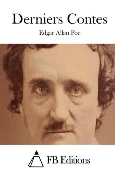 Derniers Contes - Edgar Allan Poe - Books - Createspace - 9781508710257 - March 2, 2015