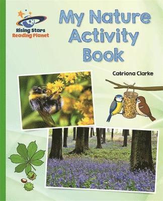 Cover for Catriona Clarke · Reading Planet - My Nature Activity Book - Green: Galaxy - Rising Stars Reading Planet (Paperback Book) (2018)