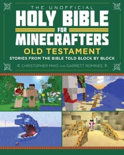 Cover for Christopher Miko · The Unofficial Holy Bible for Minecrafters : Old Testament Stories from the Bible Told Block by Block (Paperback Bog) (2016)