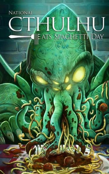 Cover for Scott King · National Cthulhu Eats Spaghetti Day (Paperback Book) (2015)