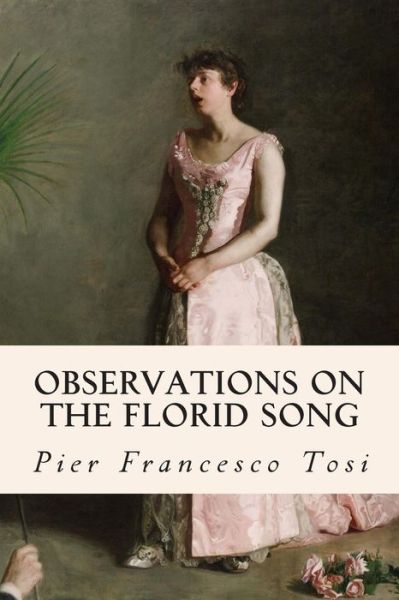 Cover for Pier Francesco Tosi · Observations on the Florid Song (Paperback Book) (2015)