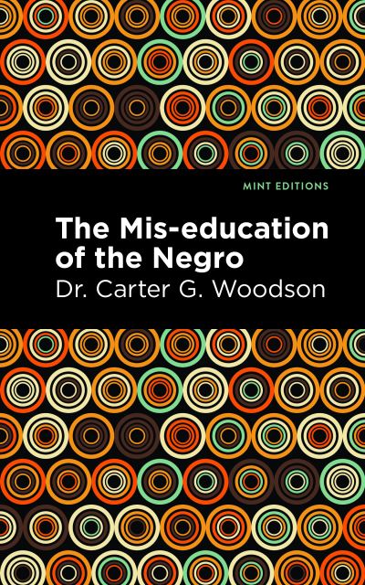 Cover for Carter Godwin Woodson · Miseducation of the Negro (Book) (2023)