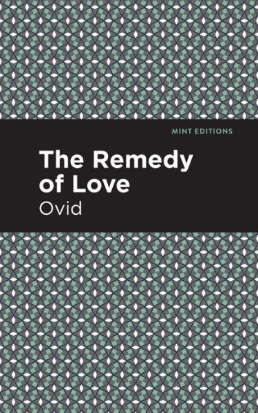 Cover for Ovid · The Remedy of Love - Mint Editions (Paperback Book) (2021)