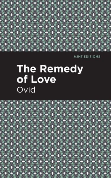 Cover for Ovid · The Remedy of Love - Mint Editions (Paperback Bog) (2021)