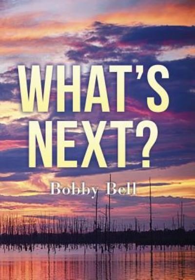Cover for Bobby Bell · What's Next ? (Hardcover Book) (2015)